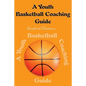 A Youth Basketball Coaching Guide - Paperback