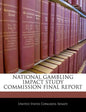 National Gambling Impact Study Commission Final Report - Paperback