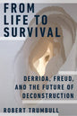 From Life to Survival: Derrida, Freud, and the Future of Deconstruction - Paperback