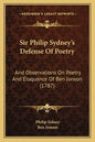 Sir Philip Sydney's Defense Of Poetry: And Observations On Poetry And Eloquence Of Ben Jonson (1787) - Paperback