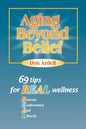 Aging Beyond Belief: 69 Tips for Real Wellness - Paperback