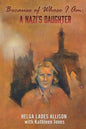 Because of Whose I Am: A Nazi's Daughter - Paperback