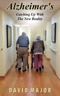 Alzheimer's: Catching Up With The New Reality - Paperback