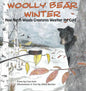 Woolly Bear Winter: How North Woods Creatures Weather the Cold - Hardcover