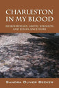 Charleston in My Blood: My Bourdeaux, Smith, Johnson and Juhan Ancestors - Paperback