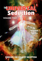 The Universal Seduction: Piercing the Veils of Deception, Volume 2 - Paperback