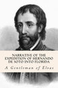 Narrative of the expedition of Hernando de Soto into Florida - Paperback