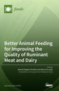 Better Animal Feeding for Improving the Quality of Ruminant Meat and Dairy - Hardcover