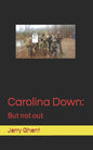 Carolina Down: But not out - Paperback