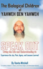 The Biological Children of Yahweh Ben Yahweh Speak Out - Hardcover