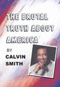 The Brutal Truth About America - Hardcover