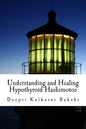 Understanding and Healing Hypothyroid Hashimotos: Take charge of your health with knowledge, tools & lifestyle practices to heal auto-immune hypo-thyr - Paperback