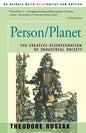 Person/Planet: The Creative Disintegration of Industrial Society - Paperback