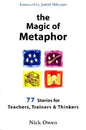 The Magic of Metaphor: 77 Stories for Teachers, Trainers and Therapists - Paperback