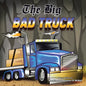 The Big Bad Truck: In Honor of Houston Mckell Iii - Paperback