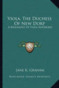 Viola, the Duchess of New Dorp: A Biography of Viola Roseboro - Paperback