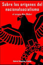 Sobre los orígenes del nacionalsocialismo: El enigma Max Weber - Paperback