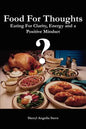 Food For Thoughts: Eating For Clarity, Energy and a Positive Mindset - Paperback