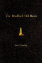 The Bradford Oil Basin: A Regional History of Oil Technology - Paperback