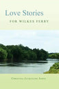 Love Stories for Wilkes' Ferry - Paperback
