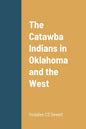 The Catawba Indians in Oklahoma and the West - Paperback