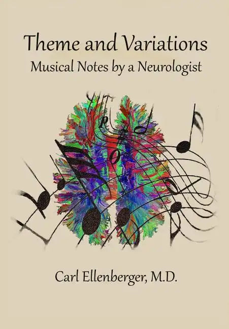 Theme and Variations: Musical Notes by a Neurologist - Hardcover