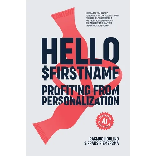 Hello $Firstname - Profiting from Personalization - AI Edition: How Generative AI is Transforming Personalization at Scale - Paperback