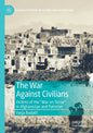 The War Against Civilians: Victims of the "War on Terror" in Afghanistan and Pakistan - Paperback