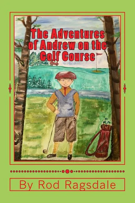 The Adventures of Andrew on the Golf Course: Adventure One Mama Duck - Paperback