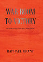 War Room to Victory: Victory Will Cost You Something - Hardcover