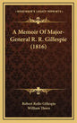 A Memoir Of Major-General R. R. Gillespie (1816) - Hardcover
