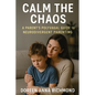 Calm the Chaos: A Parent's Polyvagal Guide to Neurodivergent Children - Paperback