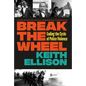 Break the Wheel: Ending the Cycle of Police Violence - Hardcover