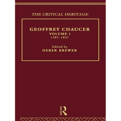 Geoffrey Chaucer: The Critical Heritage Volume 1 1385-1837 - Paperback