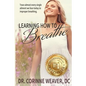 Learning How to Breathe: Trace Almost Every Single Ailment We Face Today to Improper Breathing - Paperback