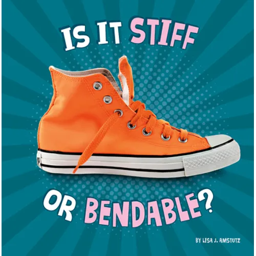 Is It Stiff or Bendable? - Hardcover