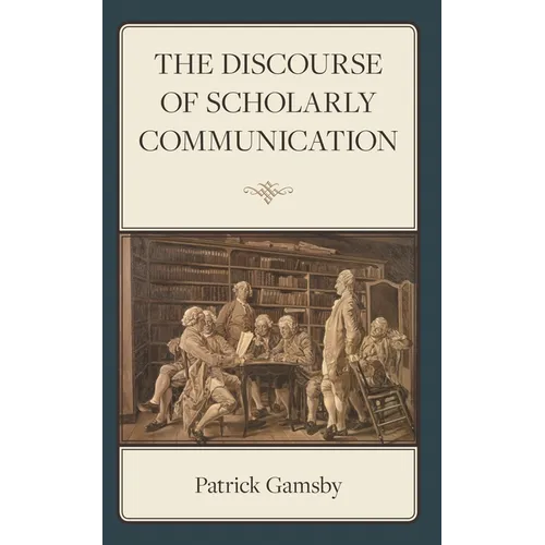 The Discourse of Scholarly Communication - Hardcover