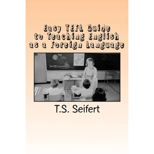 Easy TEFL Guide to Teaching English as a Foreign Language - Paperback