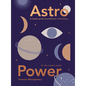 Astro Power: A Simple Guide to Prediction and Destiny, for the Modern Mystic - Hardcover