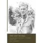 The Last to Fall.: The Life and Letters of Ivor Hickman- an International Brigade - Paperback