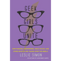 Geek Girls Unite - Paperback