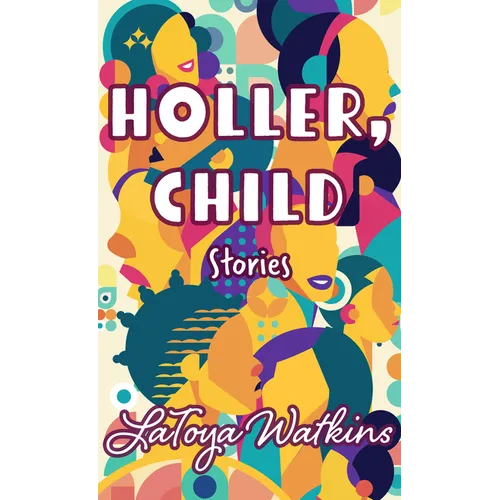 Holler, Child: Stories - Library Binding