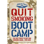 Quit Smoking Boot Camp: The Fast-Track to Quitting Smoking Again for Good - Paperback