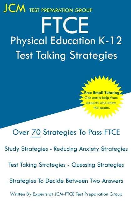 FTCE Physical Education K-12 - Test Taking Strategies: FTCE 063 Exam - Free Online Tutoring - New 2020 Edition - The latest strategies to pass your ex - Paperback