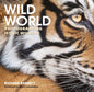 Wild World: Photographing Iconic Wildlife - Hardcover
