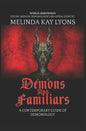 Demons And Familiars: A Contemporary Guide of Demonology - Paperback