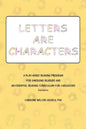 Letters are Characters: A Play-Based, Reading Program for Emerging Readers and an Essential Reading Curriculum for Caregivers - Hardcover