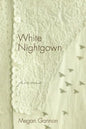White Nightgown: Poems - Paperback