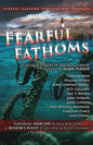 Fearful Fathoms: Collected Tales of Aquatic Terror (Vol. I - Seas & Oceans) - Paperback