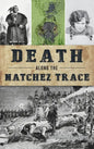 Death Along the Natchez Trace - Hardcover